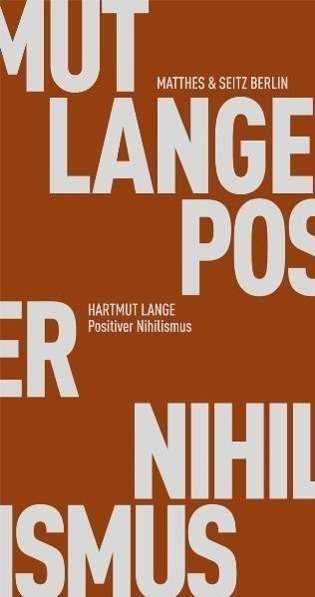 Cover for Lange · Positiver Nihilismus (Book)