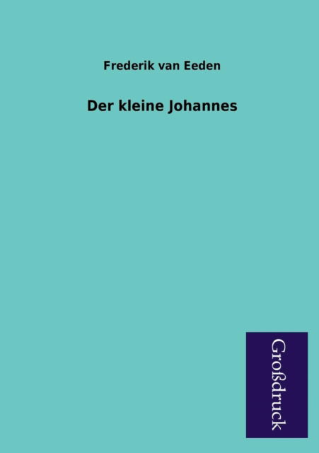 Cover for Frederik Van Eeden · Der Kleine Johannes (Paperback Book) [German edition] (2013)