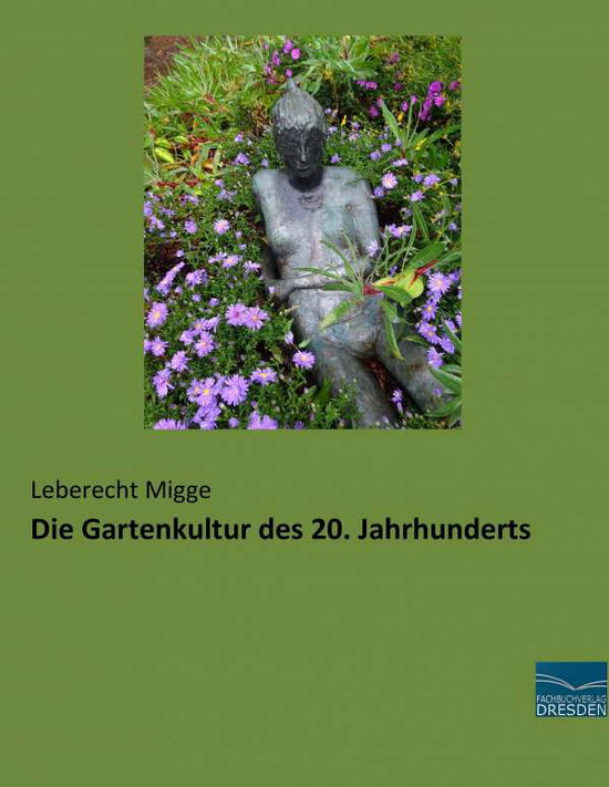 Cover for Migge · Die Gartenkultur des 20. Jahrhund (Book)