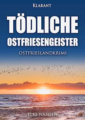 Cover for Elke Nansen · Tödliche Ostfriesengeister. Ostfrieslandkrimi (Book) (2024)