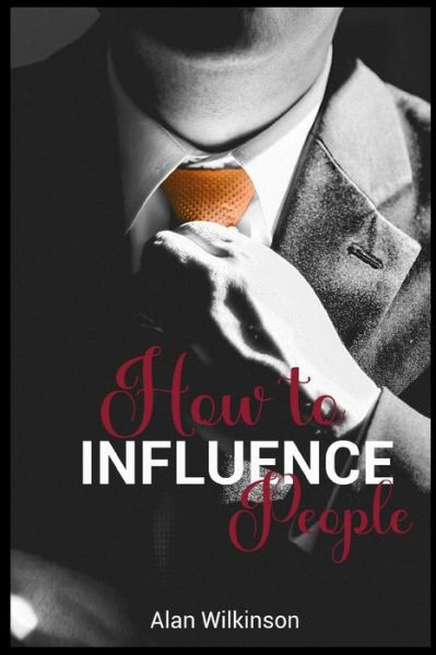 Cover for Alan Wilkinson · How to Influence People (Paperback Book) (2022)