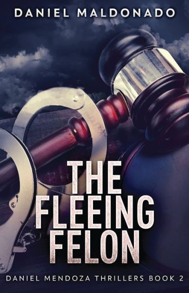 The Fleeing Felon - Daniel Maldonado - Books - NEXT CHAPTER - 9784867518946 - July 17, 2021