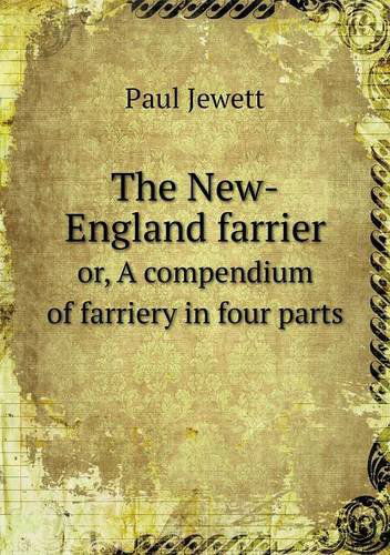 Cover for Paul Jewett · The New-england Farrier Or, a Compendium of Farriery in Four Parts (Paperback Book) (2013)