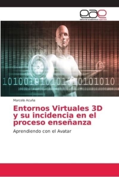 Cover for Acuña · Entornos Virtuales 3D y su incide (Bok) (2018)