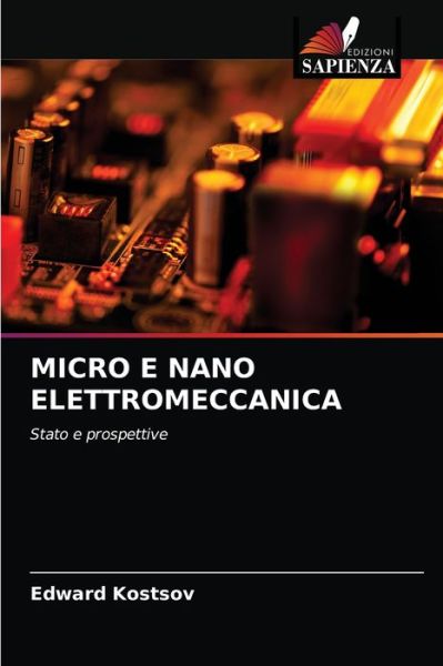 Micro E Nano Elettromeccanica - Edward Kostsov - Books - Edizioni Sapienza - 9786203046946 - April 27, 2021