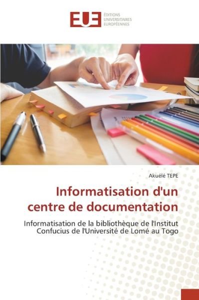Cover for Akuélé Tepe · Informatisation d'un centre de documentation (Paperback Book) (2021)
