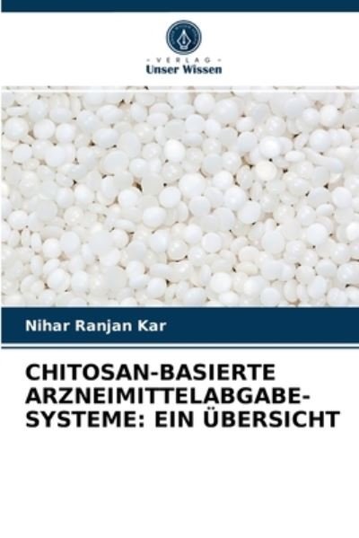 Cover for Nihar Ranjan Kar · Chitosan-Basierte Arzneimittelabgabe-Systeme (Pocketbok) (2021)