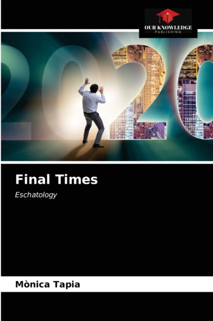 Cover for Monica Tapia · Final Times (Paperback Book) (2021)