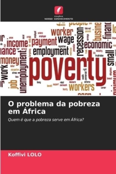 Cover for Koffivi Lolo · O problema da pobreza em Africa (Paperback Book) (2021)