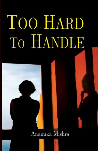 Cover for Anamika Mishra · Too Hard To Handle (Pocketbok) (2013)