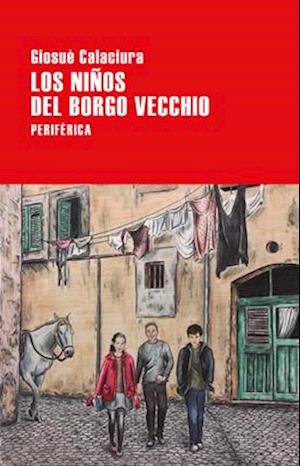 Cover for Giosuè Calaciura · Los Ninos del Borgo Vecchio (Paperback Book) (2021)