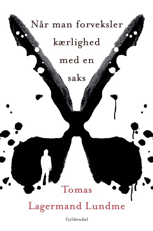 Cover for Tomas Lagermand Lundme · Når man forveksler kærlighed med en saks (Sewn Spine Book) [1.º edición] (2016)