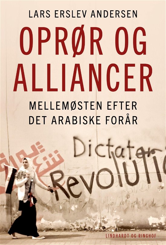 Cover for Lars Erslev Andersen · Oprør og alliancer - Mellemøsten efter det arabiske forår (Hæftet bog) [1. udgave] (2021)