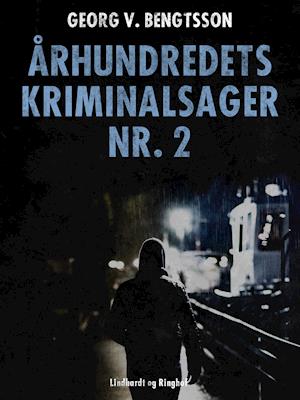 Cover for Georg V. Bengtsson · Århundredets kriminalsager nr. 2 (Taschenbuch) [1. Ausgabe] (2019)