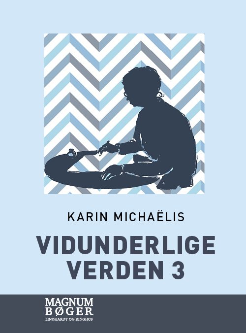 Cover for Karin Michaëlis · Vidunderlige verden 3 (Storskrift) (Inbunden Bok) [3:e utgåva] (2021)