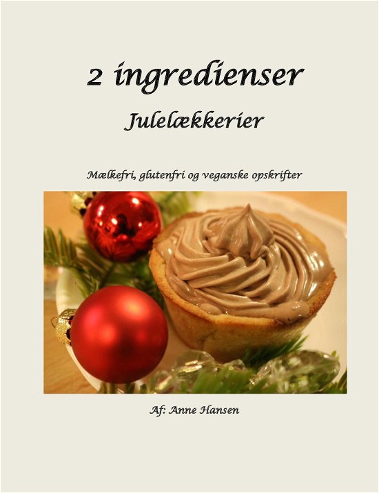 Cover for Anne Hansen · 2 ingredienser - julelækkerier (Paperback Book) (2022)