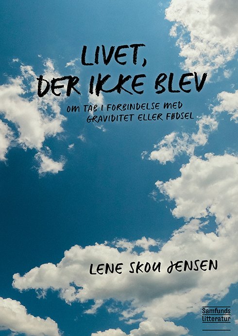 Cover for Lene Skou Jensen · Livet, der ikke blev (Heftet bok) [1. utgave] (2025)