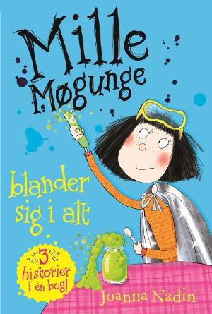 Mille Møgunge: Mille Møgunge - blander sig i alt - Joanna Nadin - Bøger - Høst og Søn - 9788763858946 - 9. oktober 2018