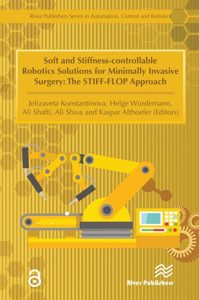 Soft and Stiffness-controllable Robotics Solutions for Minimally Invasive Surgery: The STIFF-FLOP Approach -  - Książki - River Publishers - 9788770043946 - 21 października 2024