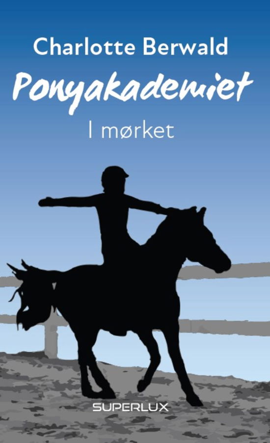 Cover for Charlotte Berwald · Ponyakademiet 2: I mørket (Bound Book) [1st edition] (2022)