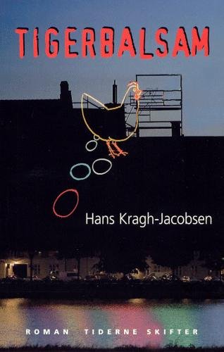 Cover for Hans Kragh-Jacobsen · Tigerbalsam (Poketbok) [1:a utgåva] (2004)