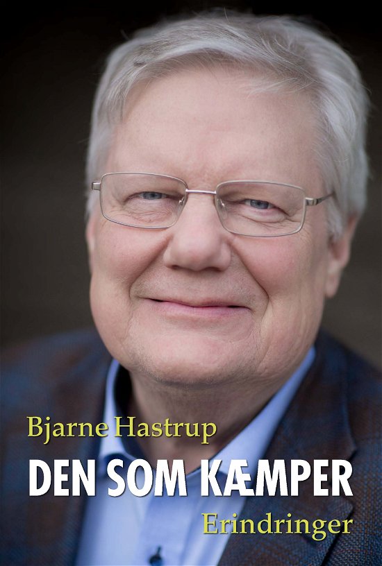 Cover for Bjarne Hastrup · Den som kæmper (Inbunden Bok) [1:a utgåva] (2015)
