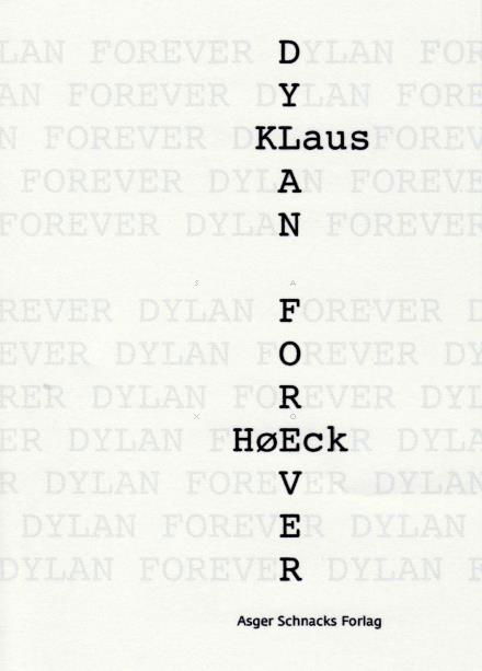 Cover for Klaus Høeck · Dylan Forever (Heftet bok) [2. utgave] (2017)