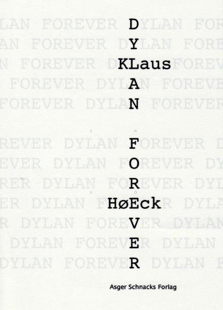 Cover for Klaus Høeck · Dylan Forever (Sewn Spine Book) [2e uitgave] (2017)