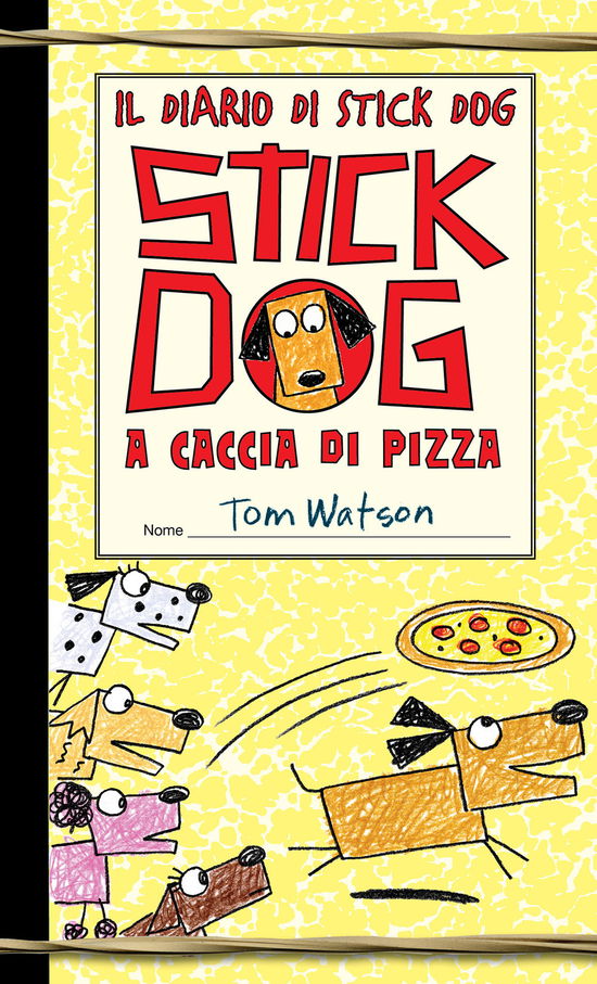 Cover for Tom Watson · Stick Dog A Caccia Di Pizza. Il Diario Di Stick Dog #03 (Book)