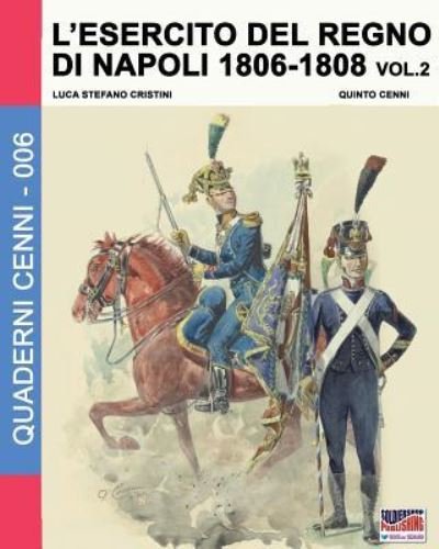 Cover for Luca Stefano Cristini · L'esercito del Regno di Napoli 1806-1808 Vol. 2 (Paperback Book) (2016)