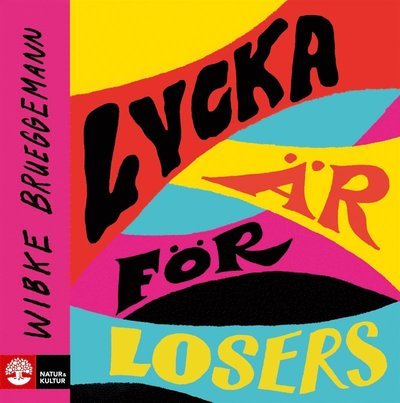 Cover for Wibke Brueggemann · Lycka är för losers (Audiobook (MP3)) (2020)