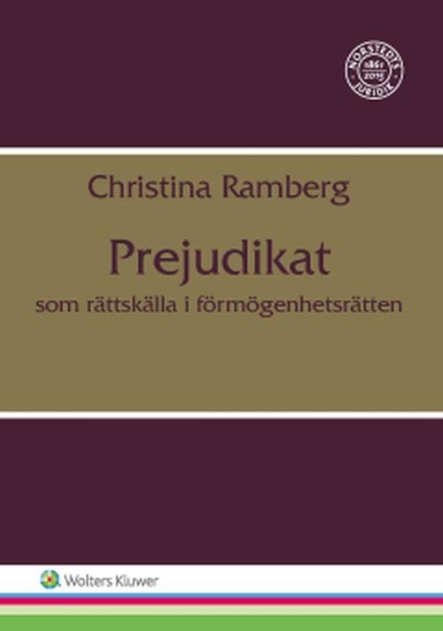 Ramberg Christina · Prejudikat som rättskälla i föromögenhetsrätten (Indbundet Bog) (2017)