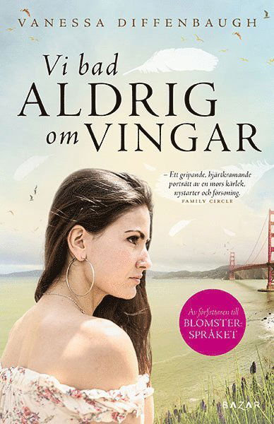 Vi bad aldrig om vingar - Vanessa Diffenbaugh - Books - Bazar Förlag - 9789170284946 - May 29, 2017