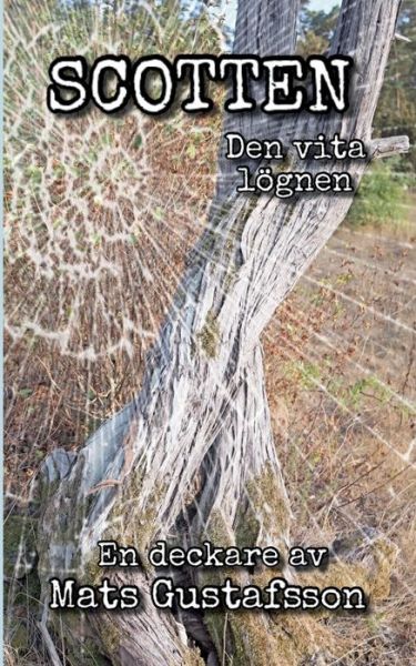 Cover for Gustafsson · Scotten Den vita lögnen (Book) (2018)