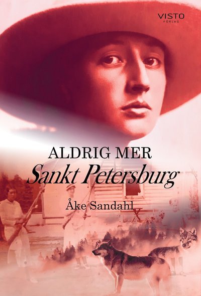 Cover for Åke Sandahl · Aldrig mer Sankt Petersburg (Bok) (2021)