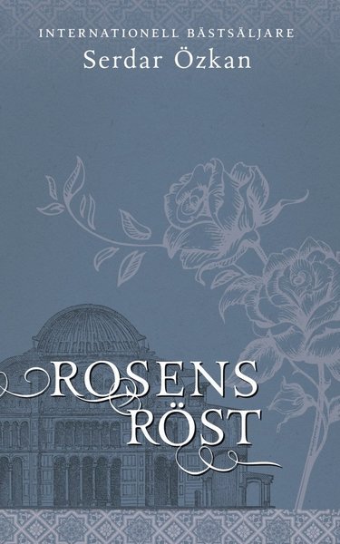 Cover for Serdar Özkan · Rosens röst (Inbunden Bok) (2012)