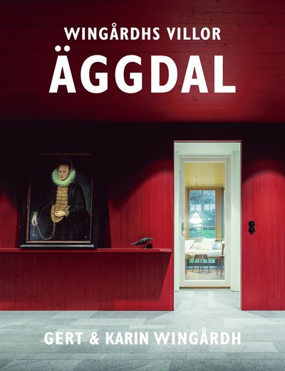 Cover for Karin Wingårdh Gert Wingårdh · Wingårdhs villor. Äggdal (Hardcover Book) (2021)