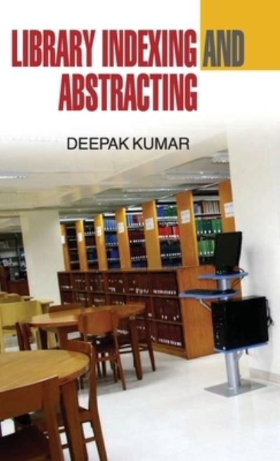 Cover for Deepak Kumar · Library Indexing and Abstracting (Hardcover Book) (2014)