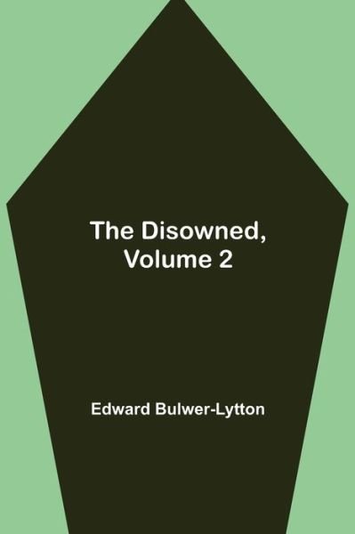 Cover for Edward Bulwer Lytton Lytton · The Disowned, Volume 2. (Taschenbuch) (2021)