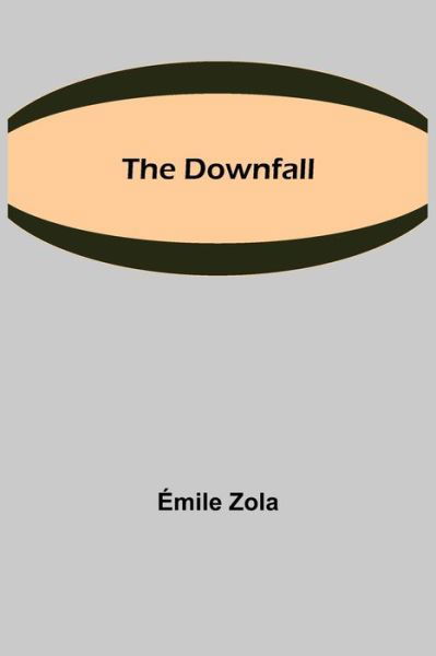 Cover for Emile Zola · The Downfall (Paperback Bog) (2021)