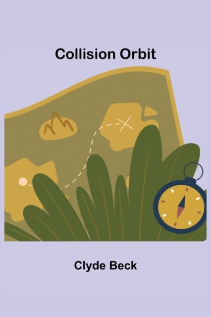 Cover for Clyde Beck · Collision Orbit (Pocketbok) (2021)
