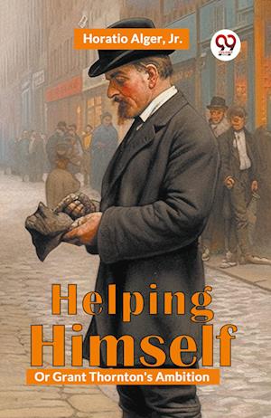 Cover for Horatio Alger · Helping Himself : Or, Grant Thornton'S Ambition (Paperback Book) (2023)