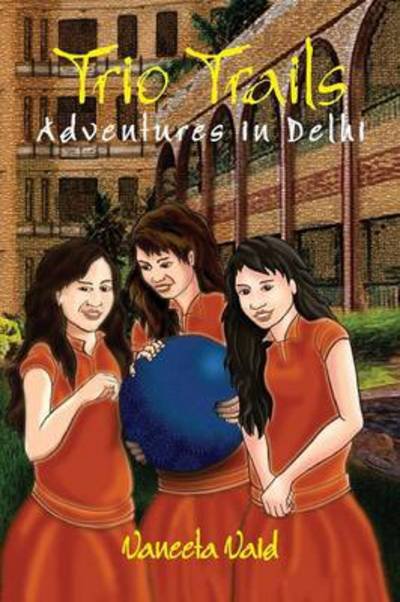 Cover for Vaneeta Vaid · Trio Trails: Adventures in Delhi (Pocketbok) (2012)