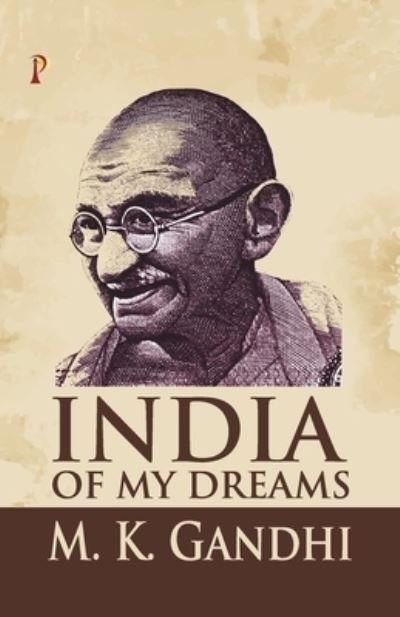 Cover for M K Gandhi · India of my Dreams (Paperback Book) (2019)