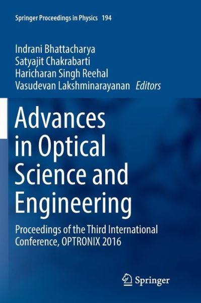 Cover for Advances in Optical Science and Engineering: Proceedings of the Third International Conference, OPTRONIX 2016 - Springer Proceedings in Physics (Paperback Book) [Softcover reprint of the original 1st ed. 2017 edition] (2018)