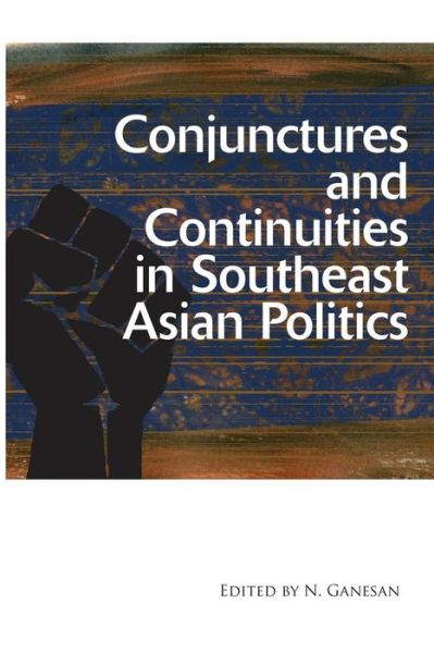Cover for Narayanan Ganesan · Conjunctures and Continuities in Southeast Asian Politics (Paperback Bog) [New Ed. edition] (2013)
