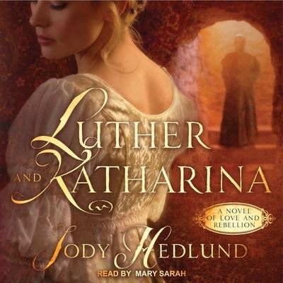 Cover for Jody Hedlund · Luther and Katharina (CD) (2021)