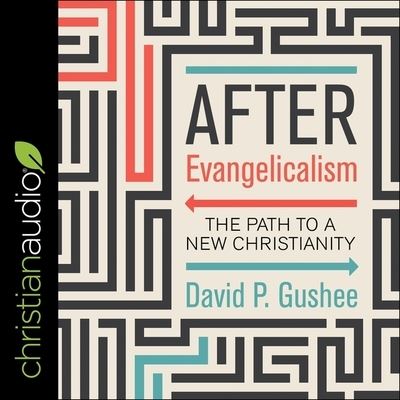 After Evangelicalism - David P Gushee - Music - Christianaudio - 9798200530946 - August 25, 2020