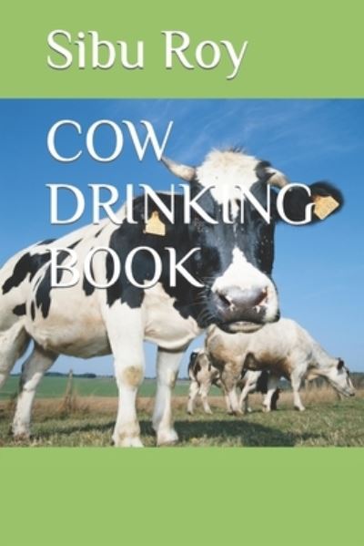 Cover for Sibu Roy · Cow Drinking Book (Paperback Book) (2022)