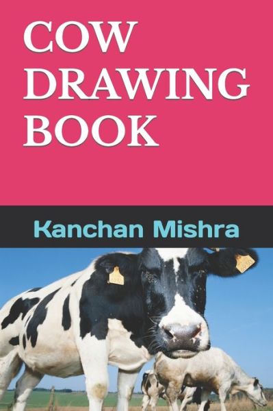 Cover for Kanchan C Mishra · Cow Drawing Book (Paperback Book) (2022)